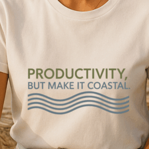 Productivity but Make It Coastal Shirt | Slow Hustle Tee | Minimalist Beach Quote | Shoreside Studio Soft Humor Apparel